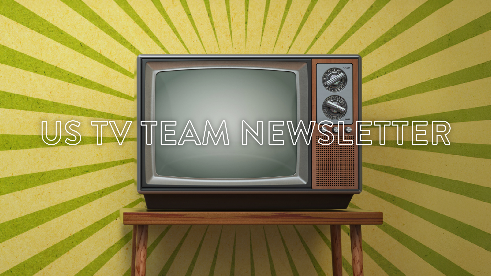 US TV Team Newsletter__1920X1080